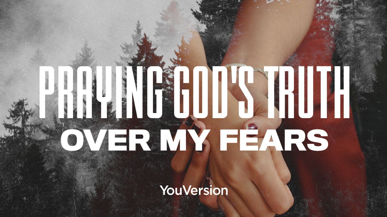 Orar a Verdade de Deus Sobre os Meus Medos