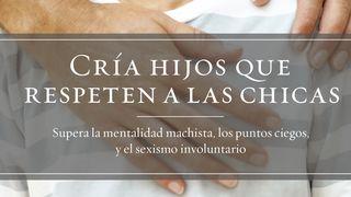 Cría hijos que respeten a las chicas