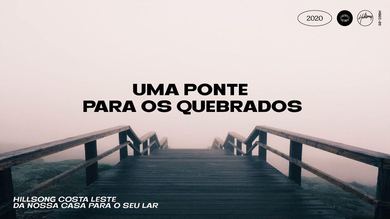 Uma Ponte Para Os Quebrados