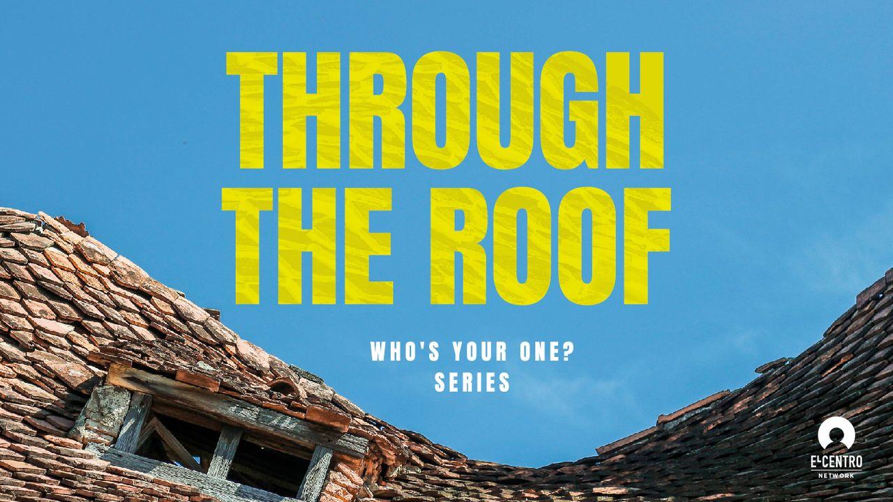 [Who's Your One? Series] Through the Roof 