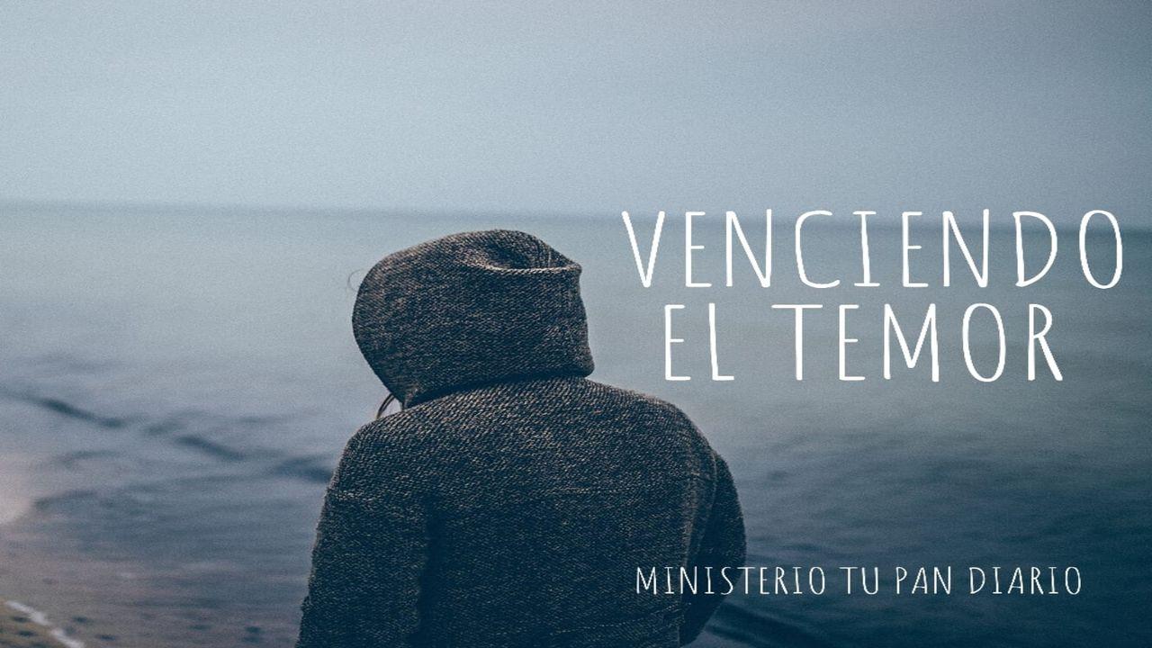 Venciendo el temor.