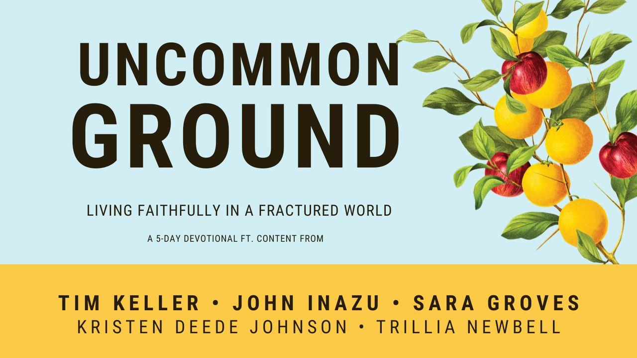 Uncommon Ground 5-Day Devotional by Tim Keller and John Inazu 