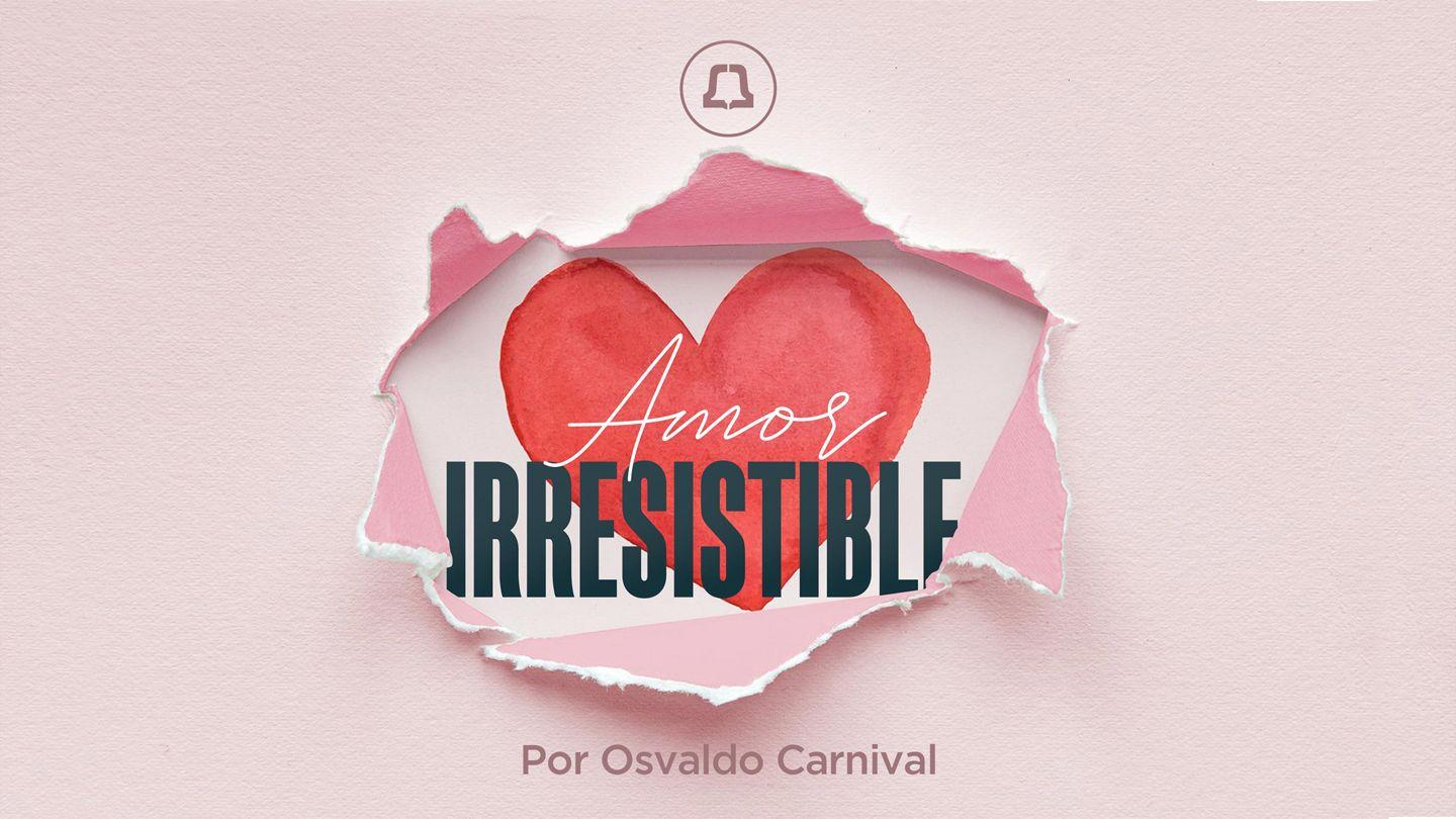 Amor Irresistible Filipenses 1:3-14 Nueva Versión Internacional - Español
