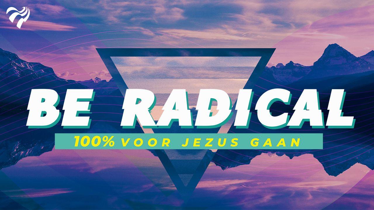 Be Radical - 100% voor Jezus