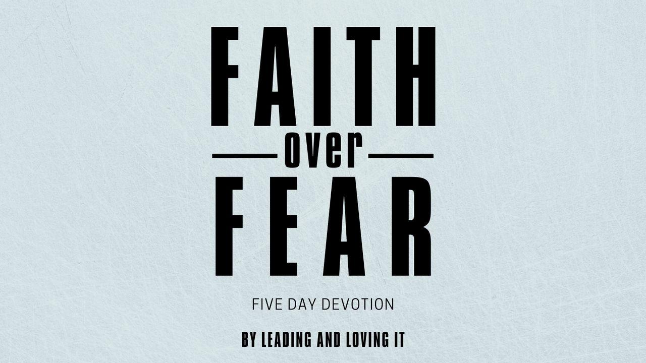 Faith Over Fear