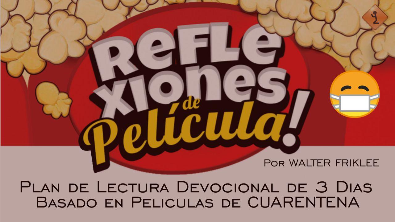 Reflexiones ¡de Película! de CUARENTENA