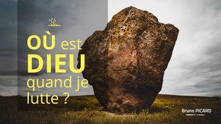 Où Est Dieu Quand Je Lutte ? Psaumes 27:5 Parole de Vie 2017