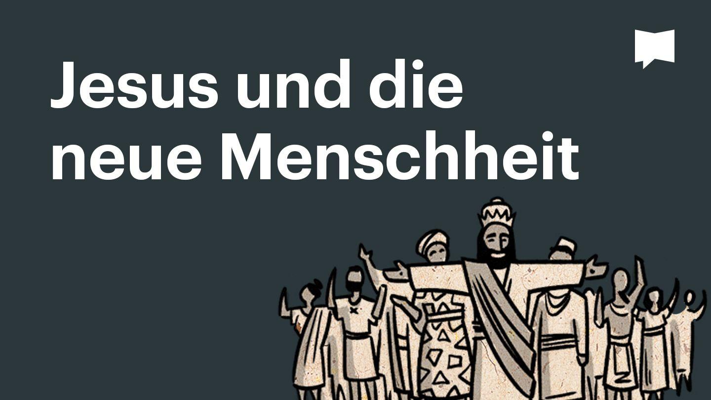 BibleProject | Jesus und die neue Menschheit