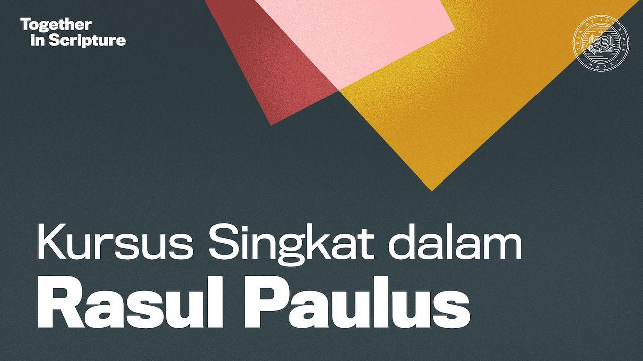 Together in Scripture | Kursus Singkat dalam Rasul Paulus