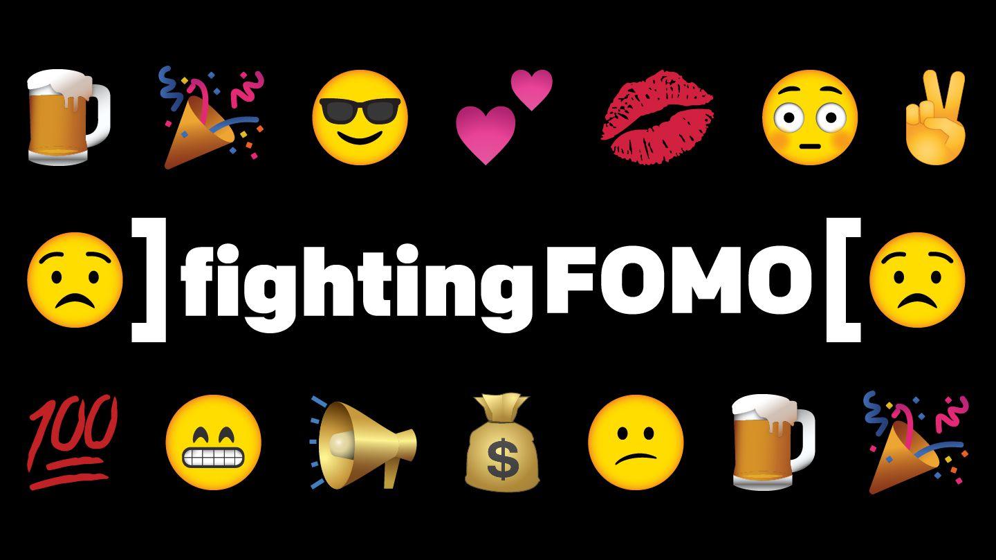 Fighting FOMO