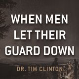 When Men Let Their Guard Down