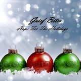 Grief Bites: Hope for the Holidays