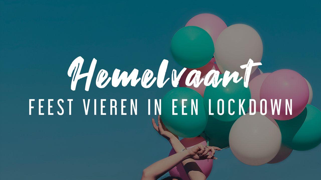 Hemelvaart: feest vieren in een lockdown