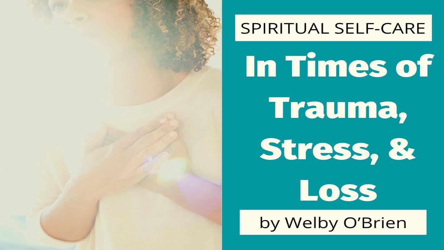 Spiritual Self-Care in Times of Trauma, Stress, and Loss  Habakkuk 3:17-18 New American Standard Bible - NASB 1995