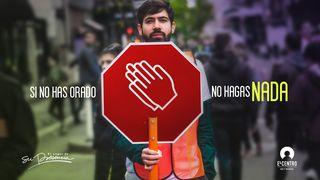 Si no has orado, no hagas nada