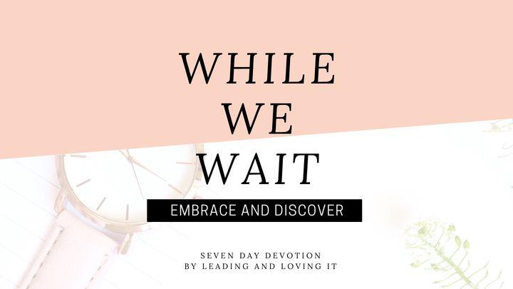 While We Wait