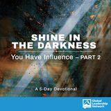 Shine in the Darkness - Part 2