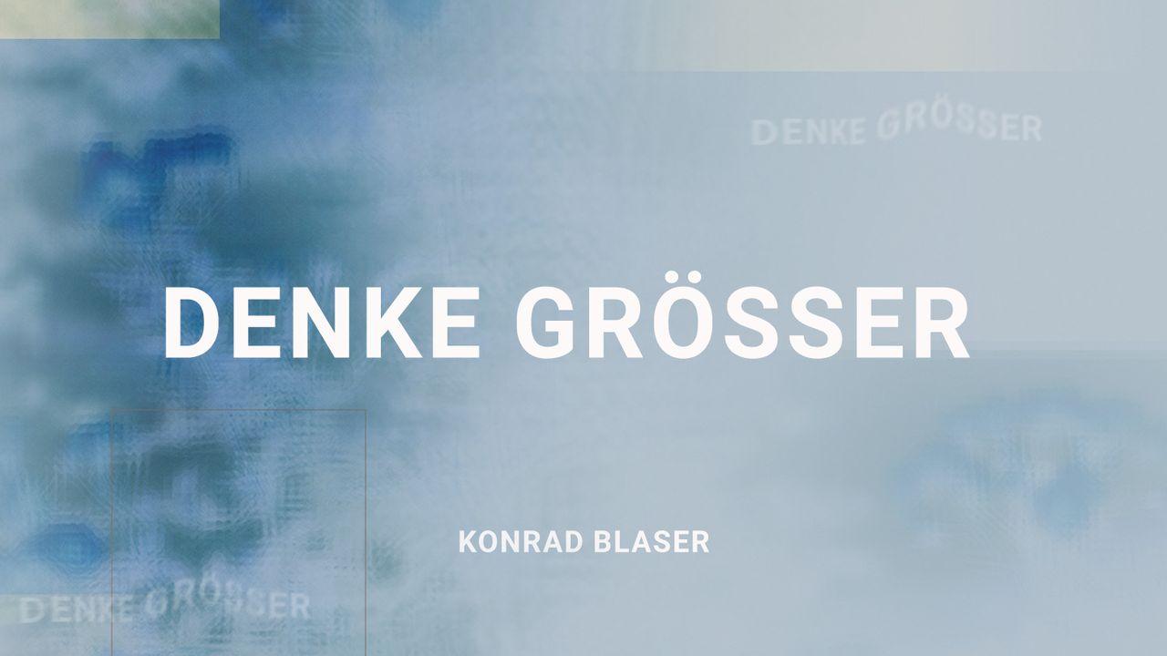 Denke grösser