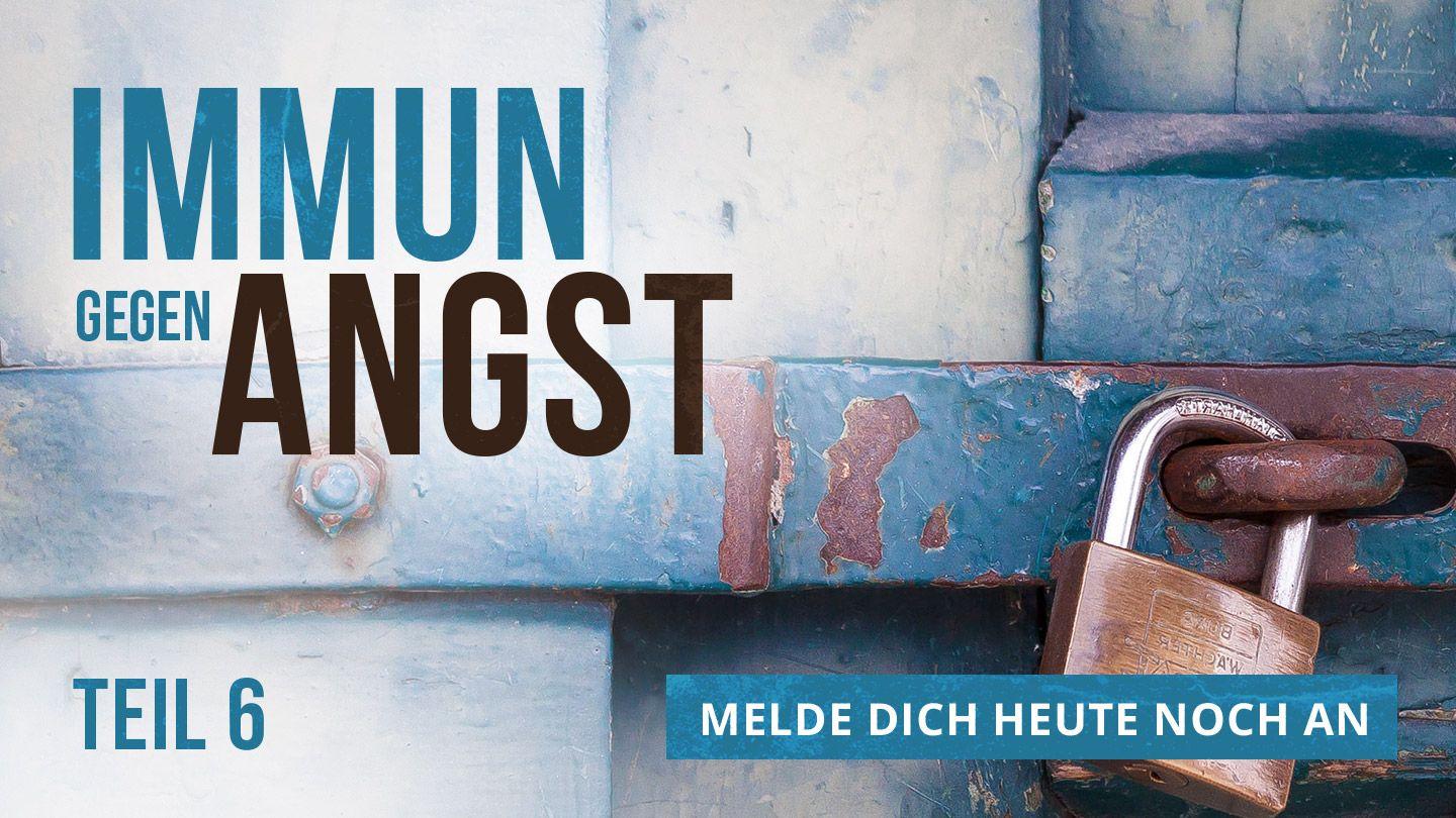 Immun gegen Angst - Teil 6 Hebräer 3:13 Neue Genfer Übersetzung