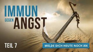 Immun gegen Angst - Teil 7