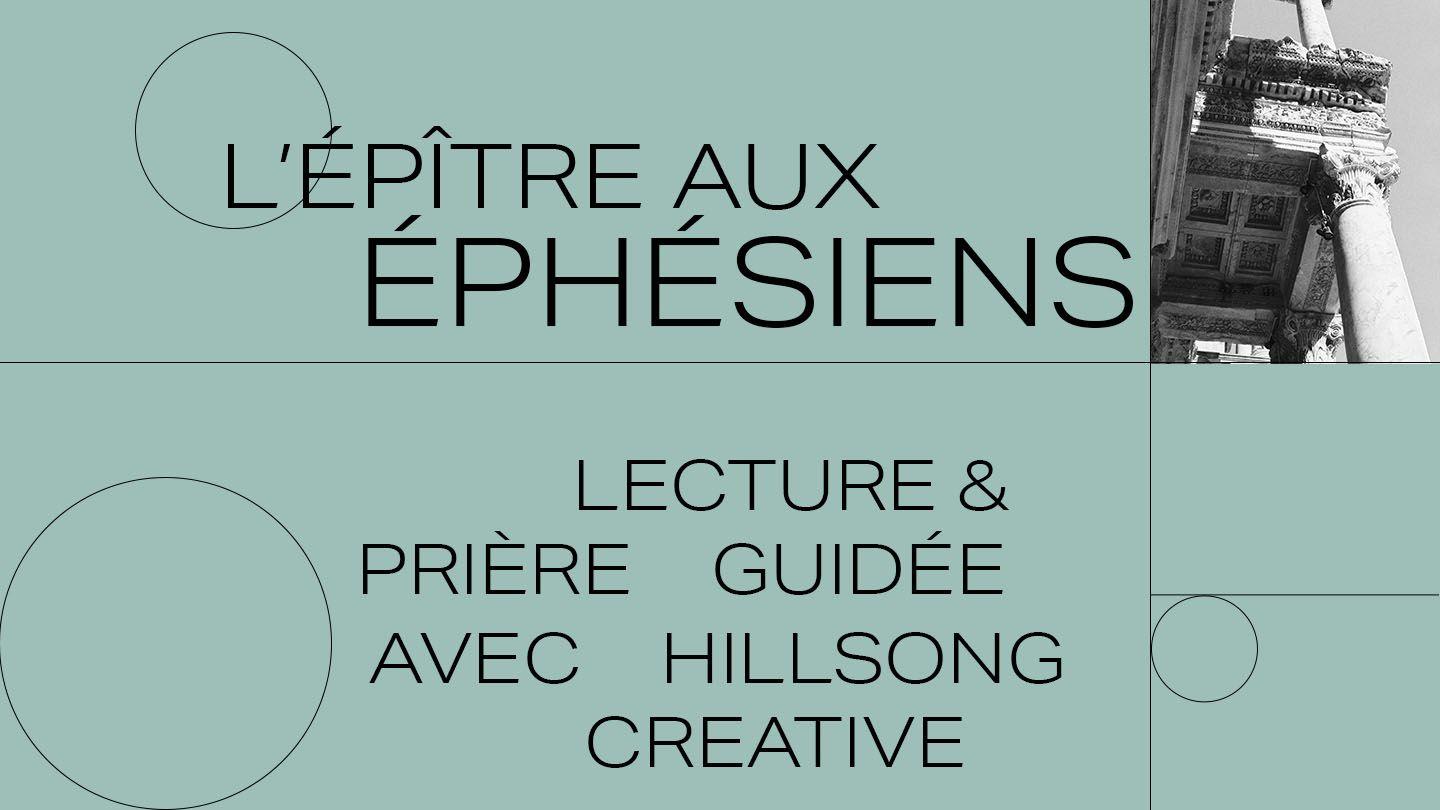 L'épître aux Éphésiens avec Hillsong Créative Ephésiens 2:1, 3-10 La Bible du Semeur 2015