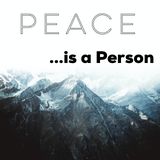 Peace is a Person