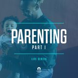 [#life Series] Parenting Part 1