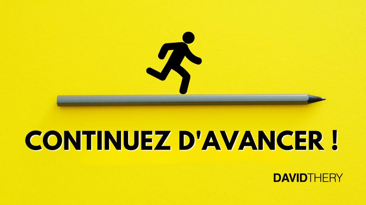 Continuez d'avancer !