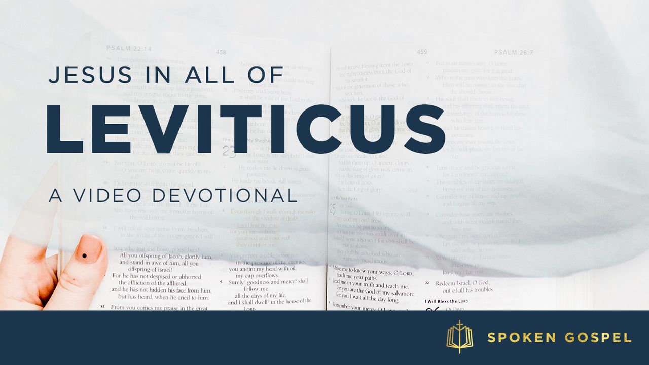 Jesus in All of Leviticus - A Video Devotional