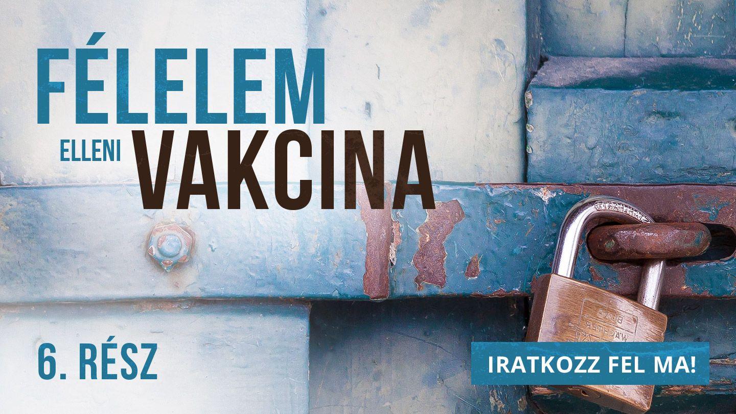Félelem elleni vakcina 6. Rész Róma 5:5-11 Revised Hungarian Bible