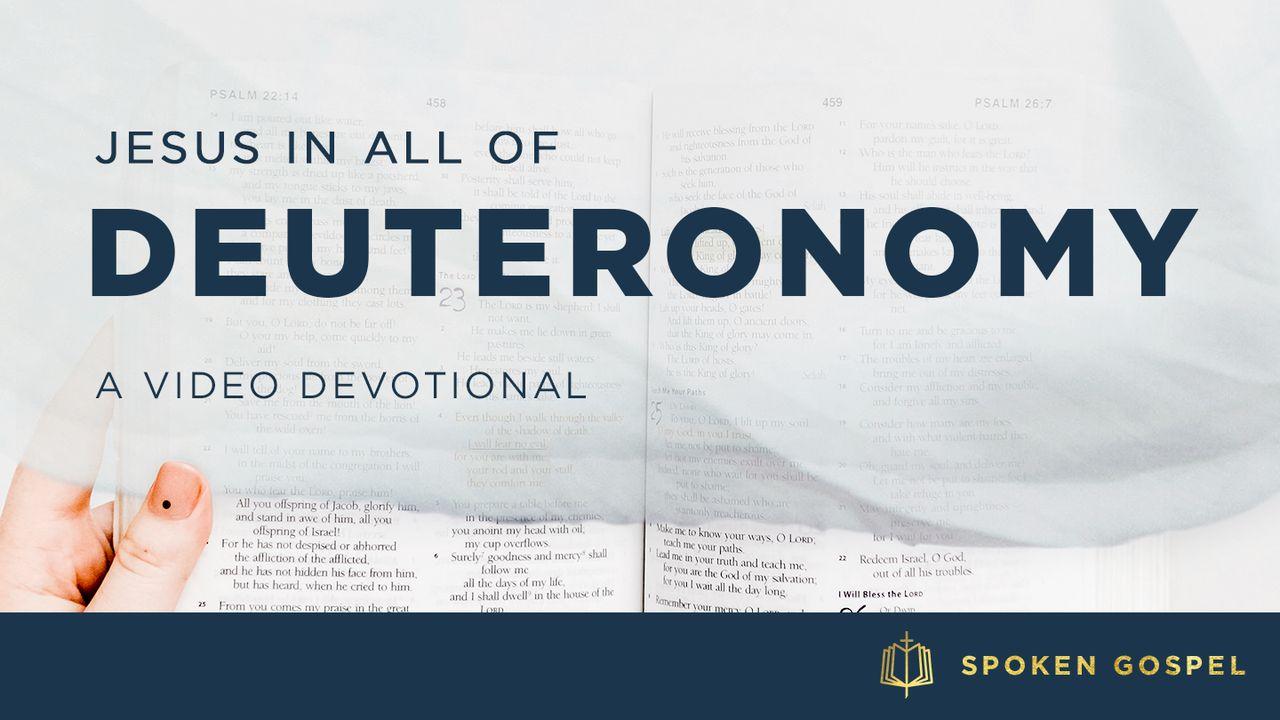 Jesus in All of Deuteronomy – A Video Devotional