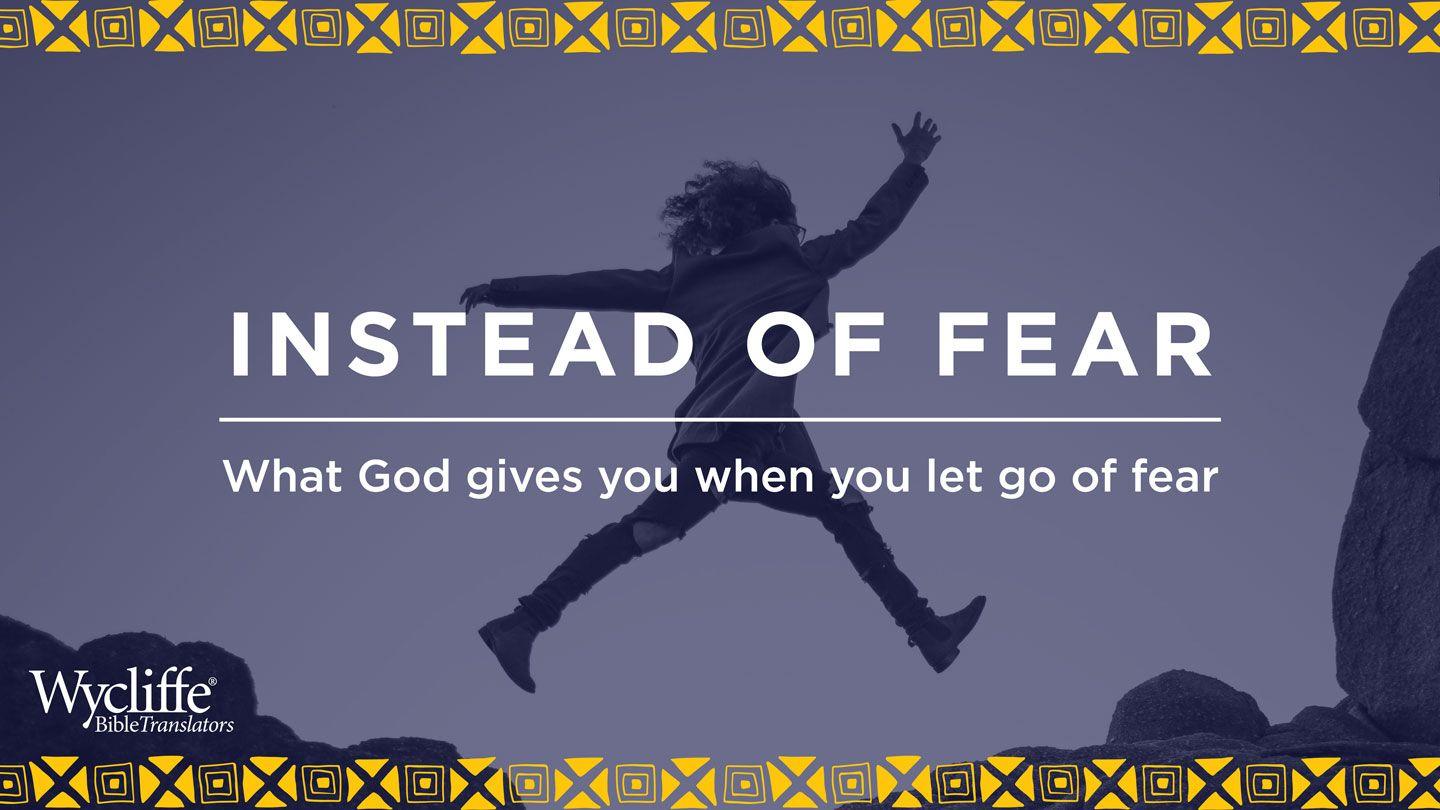 Instead of Fear: What God Gives You When You Let Go of Fear 1 Samuel 12:20-22 New American Standard Bible - NASB 1995