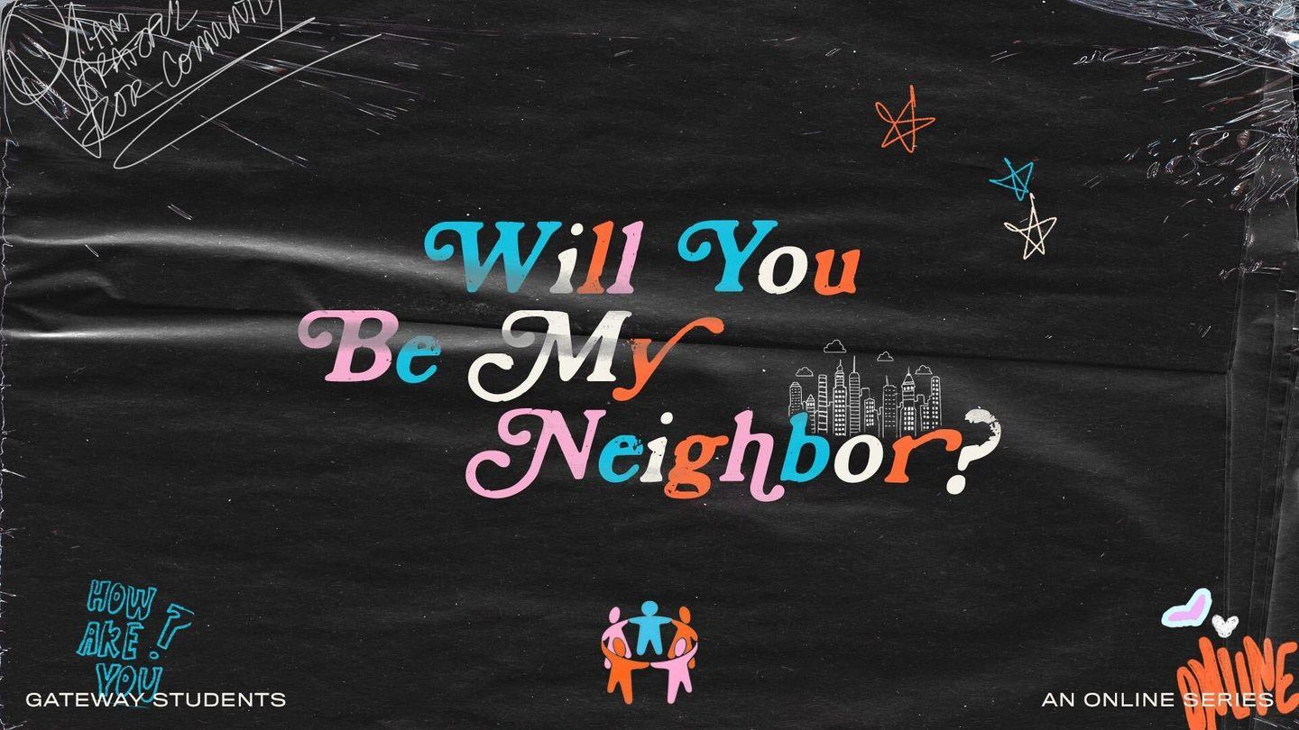 Will You Be My Neighbor?