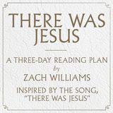 There Was Jesus: A Three-Day Devotional