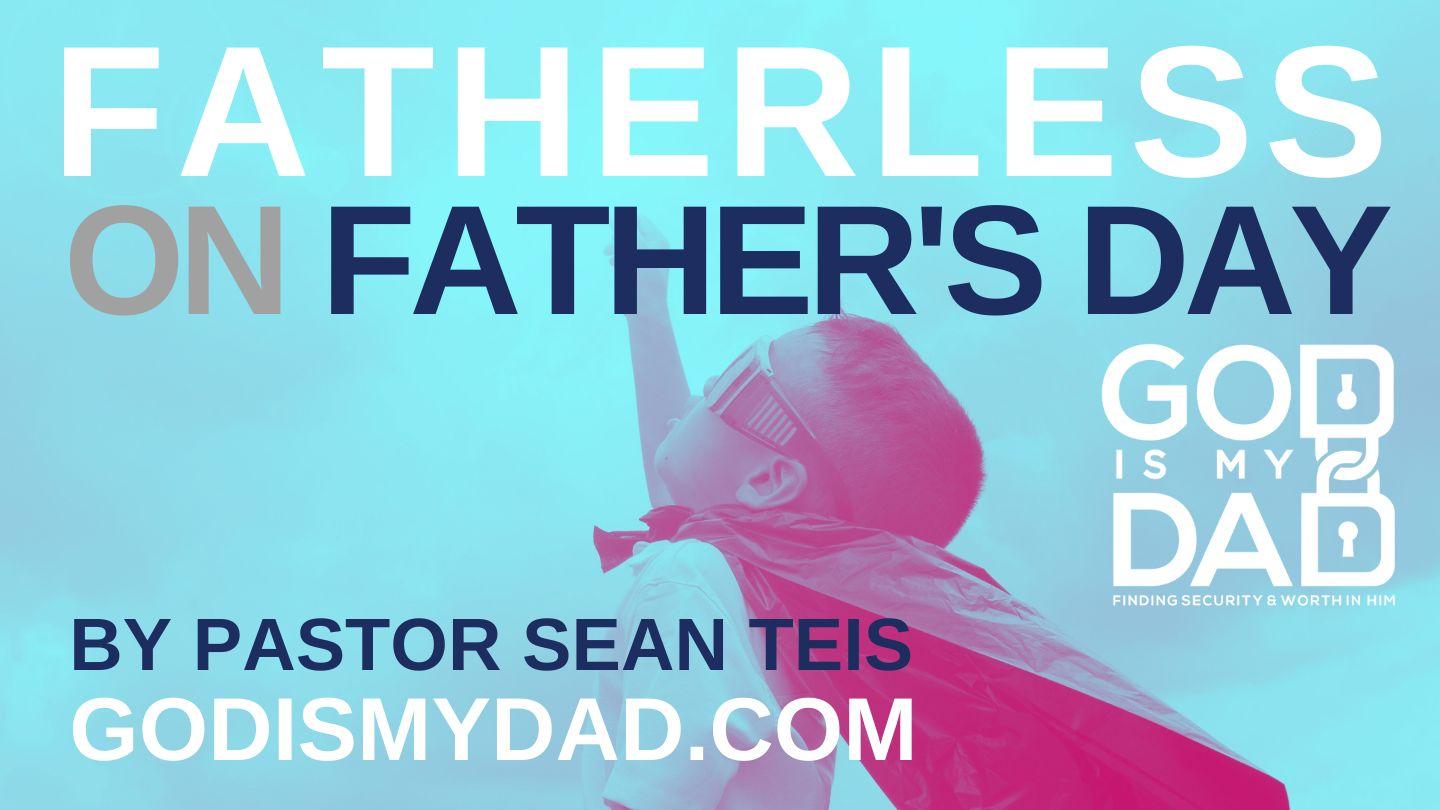 Fatherless On Father's Day