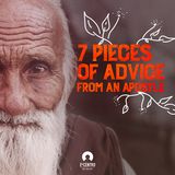 7 Pieces of Advice from an Apostle