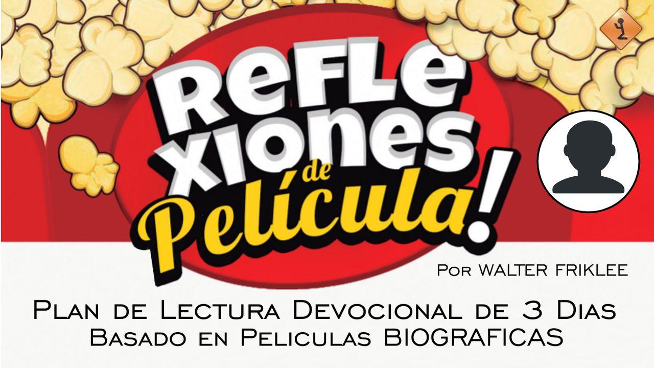 Reflexiones ¡de Película! BIOGRAFICAS