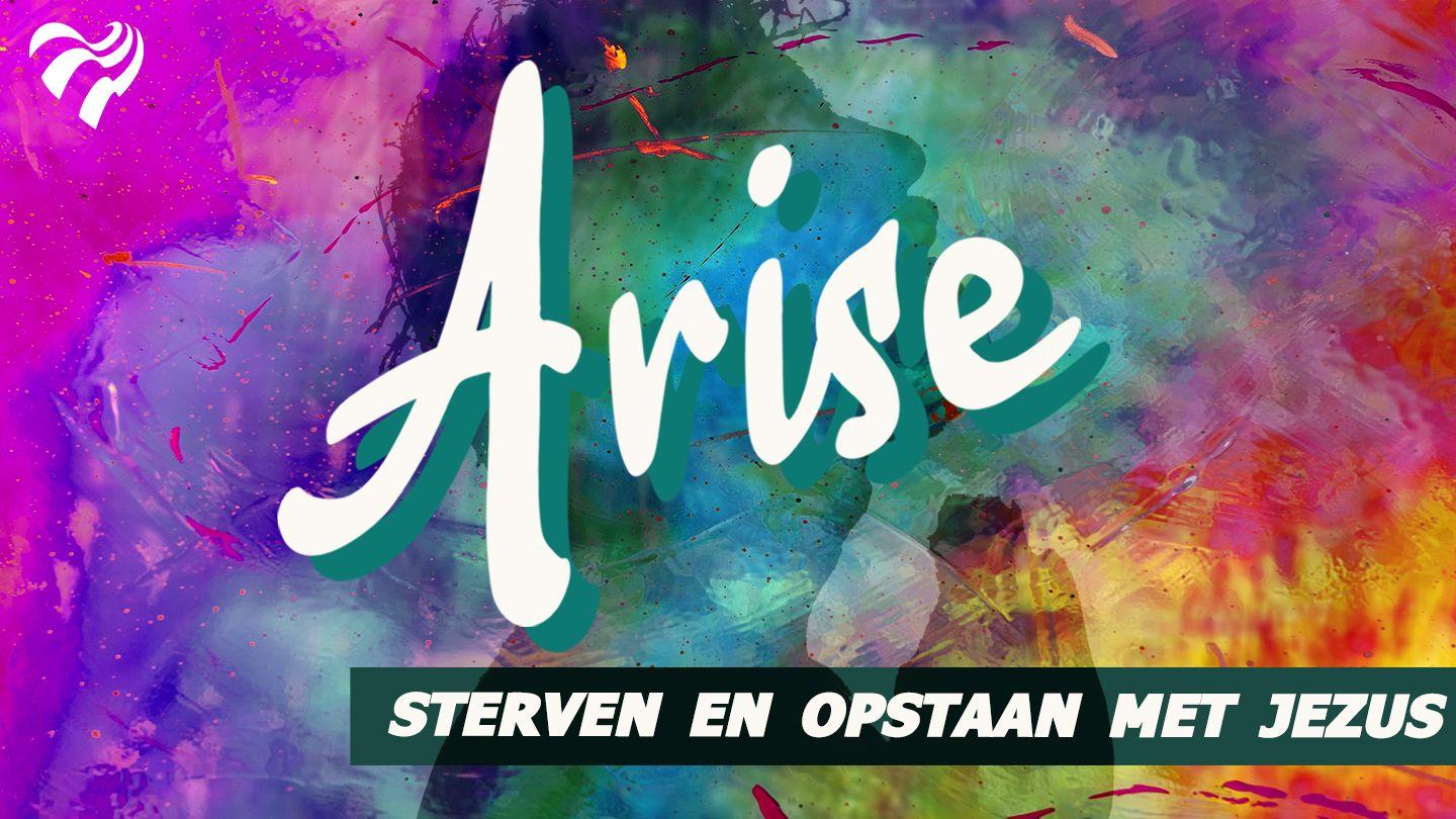 Arise - Sterven en opstaan met Jezus