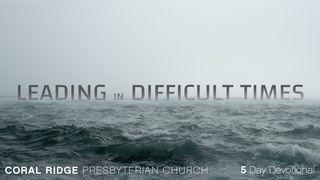 Leading in Difficult Times ಯೋಹಾನೆ 21:15-17 ಪೊಸ ಒಡಂಬಡಿಕೆ