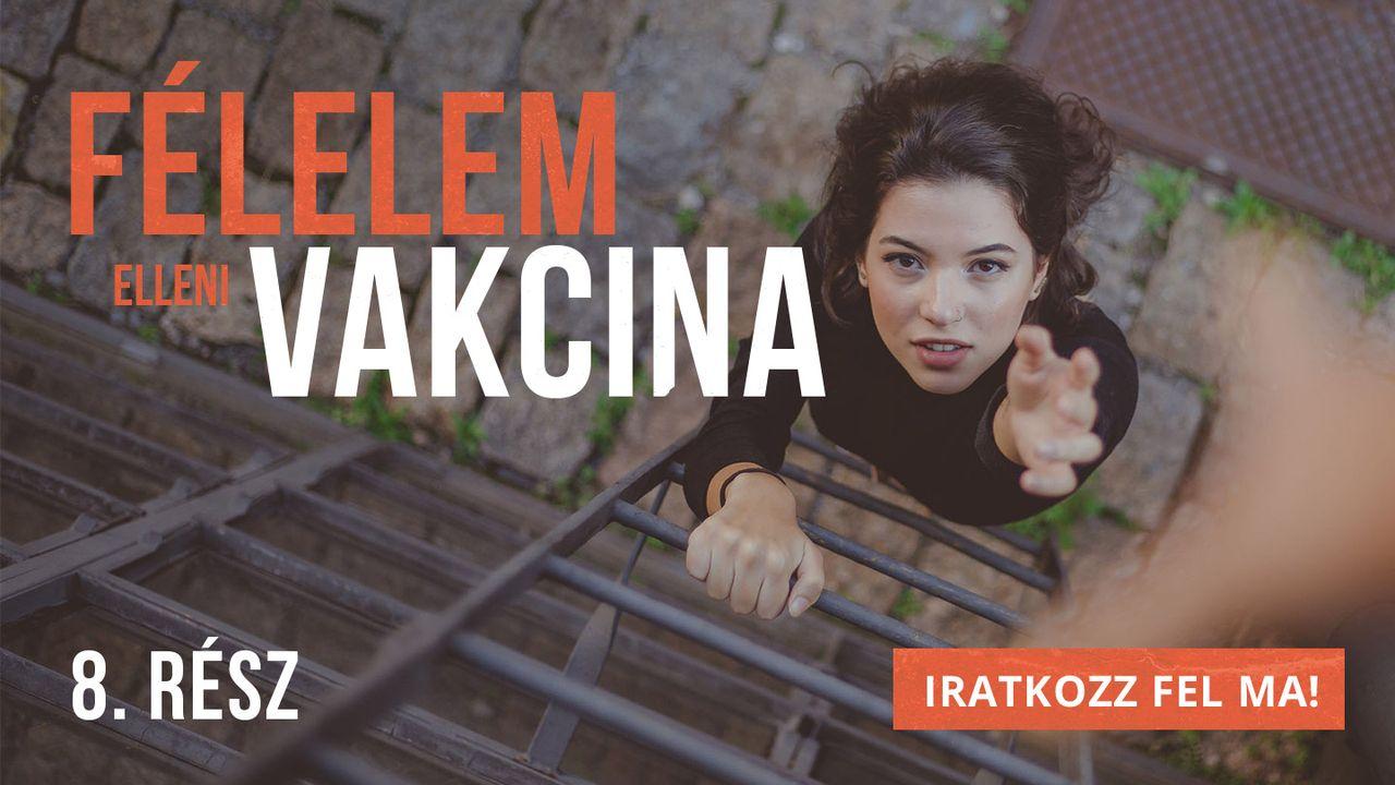 Félelem elleni vakcina 8. Rész