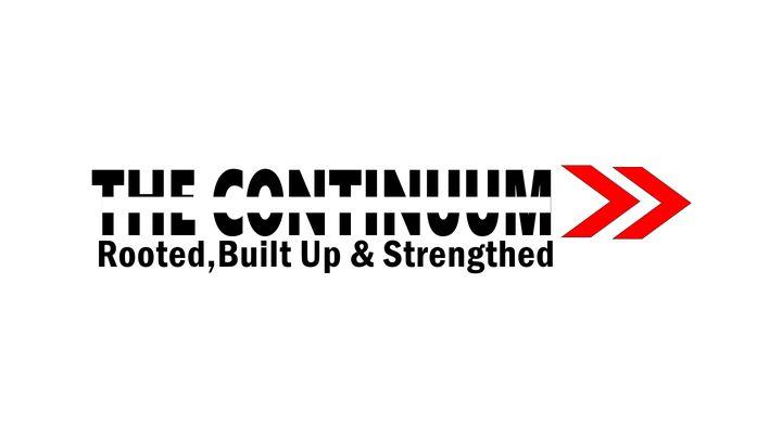 The Continuum: Rooted, Built Up & Strengthened