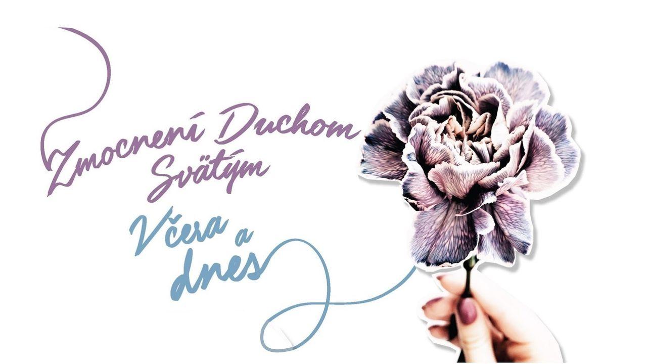 Zmocnení Duchom Svätým Včera a Dnes