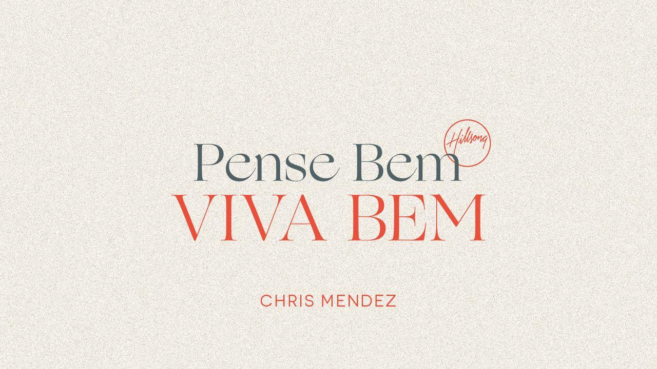 Pense Bem, Viva Bem