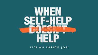 When Self-Help Doesn't Help: It's an Inside Job A Kelekele 95:1-2 A Buk 1896 (Bible Portions)