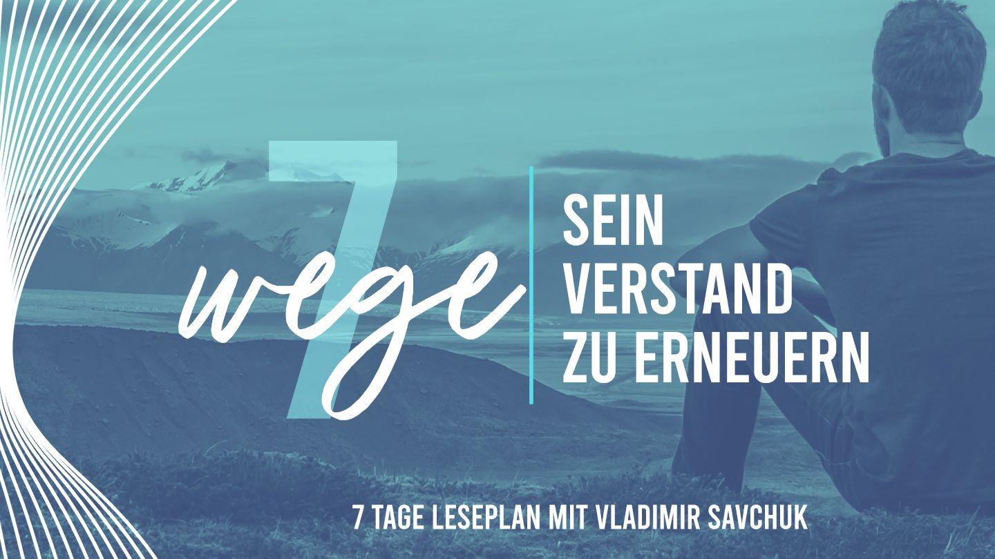 7 Wege, seinen Verstand zu erneuern Psalmen 34:5-8 Neue Genfer Übersetzung