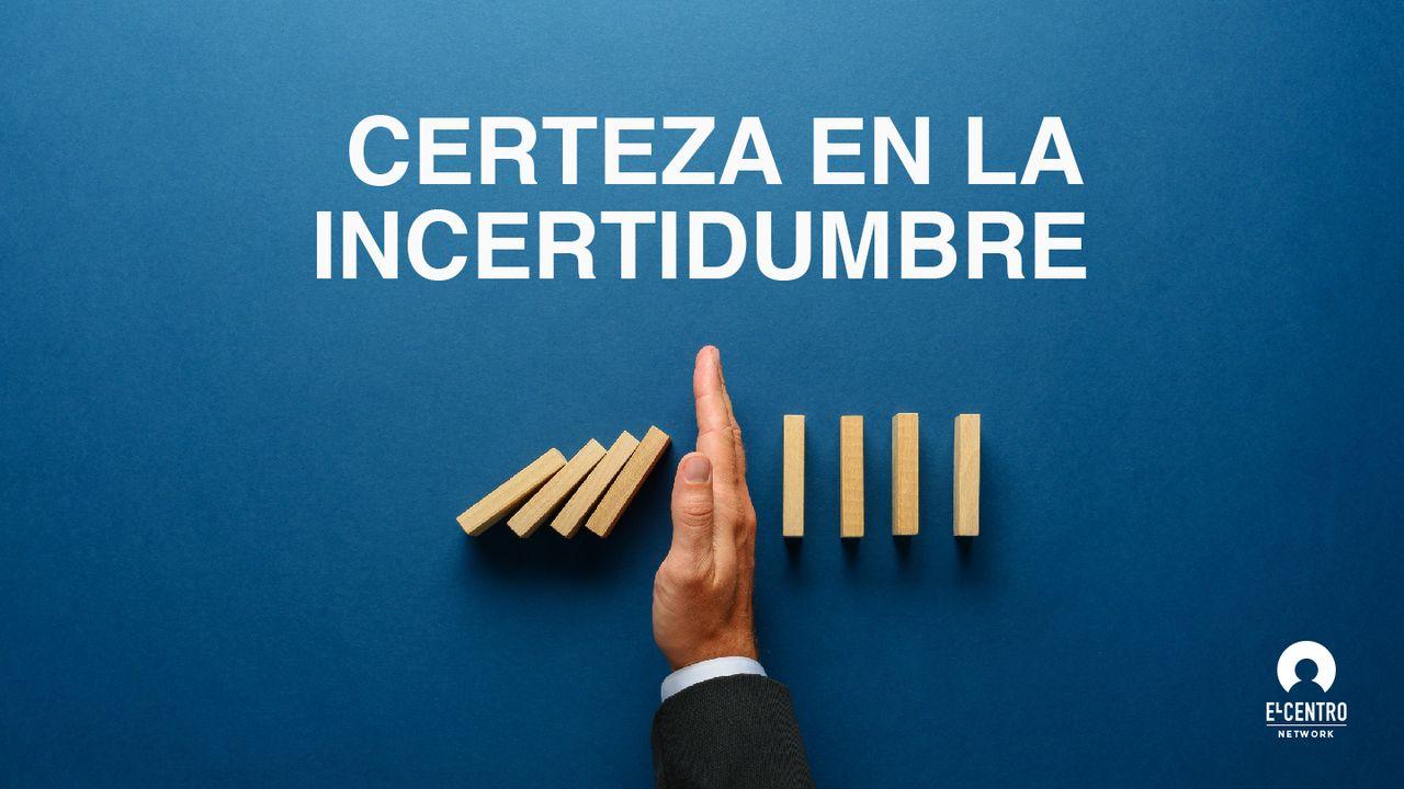 [Serie Certeza en la incertidumbre] Certeza en la incertidumbre