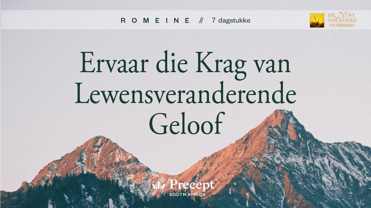 Romeine: Ervaar die Krag van Lewensveranderende Geloof