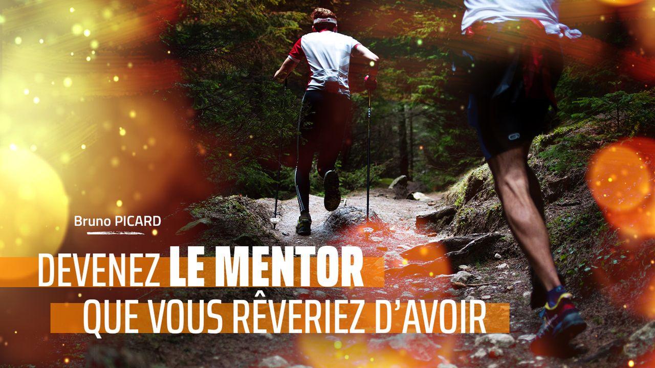 Devenez Le Mentor Que Vous Rêveriez D'avoir