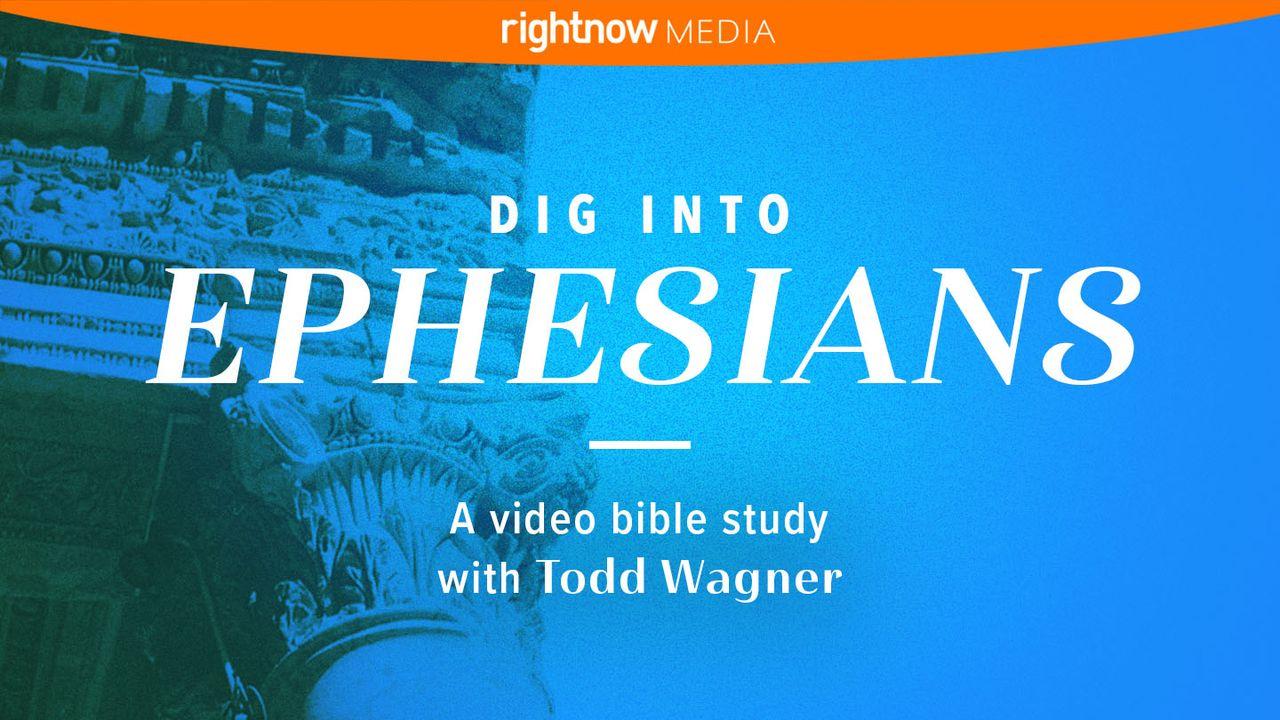 Dig Into Ephesians with Todd Wagner