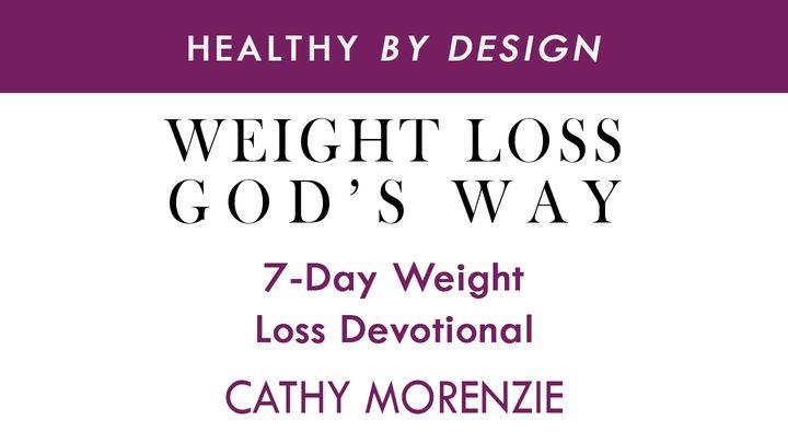 Weight Loss, God's Way by Healthy by Design